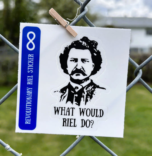 Revolutionary Riel Sticker - What Would Riel Do?